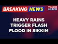 Breaking news  heavy rains trigger flash flood in sikkim submerge national highway 10 at pegong