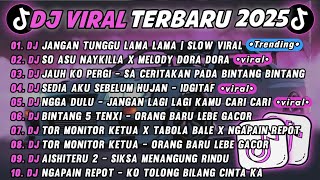 DJ TIKTOK TERBARU 2025🎵DJ JANGAN TUNGGU LAMA LAMA🎵DJ SO ASU X MELODY DORA DORA || FULL ALBUM 
