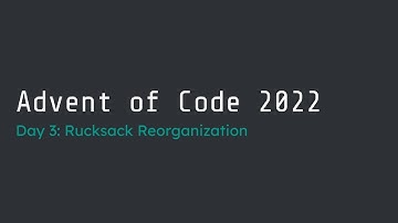 Advent of Code 2022 Day 3 (#8/#30) Walk-Through