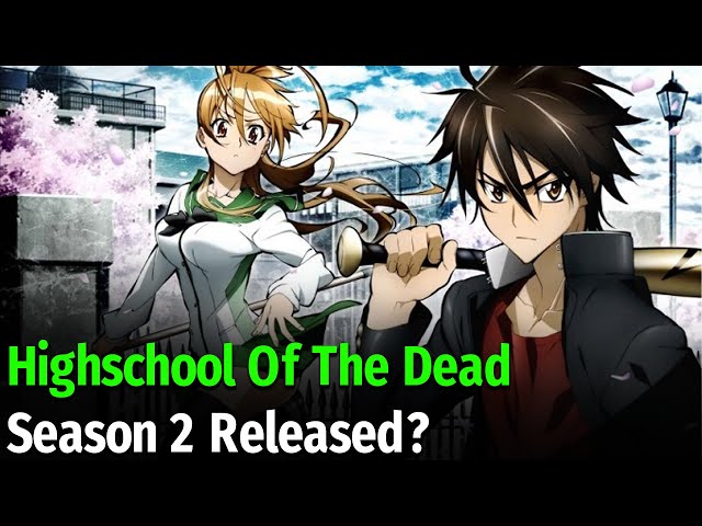 Highschool Of The Dead Season 2 Release Date Update 2022! 