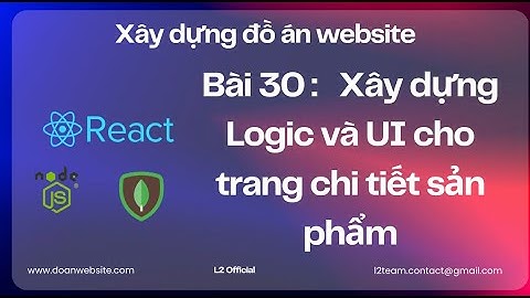 Tập 30 : Xây dựng UI và  Logic cho trang chi tiết sản phẩm