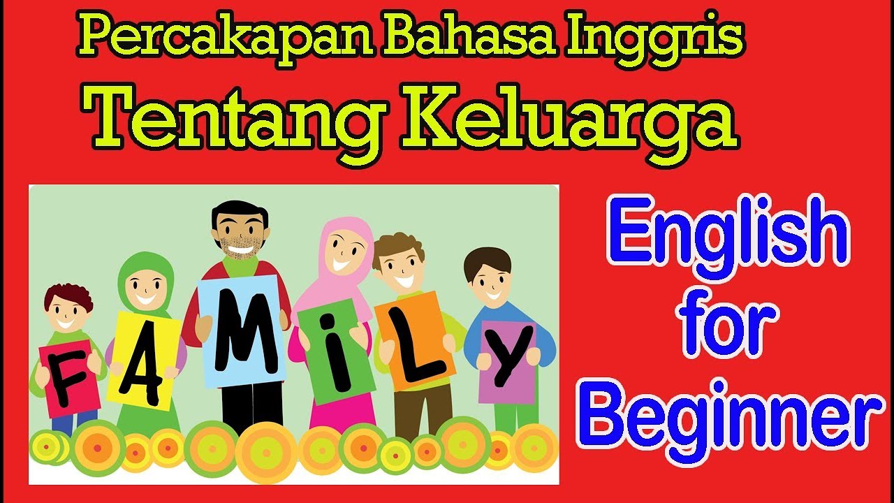 Percakapan Bahasa Inggris Tentang Keluarga