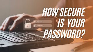 How Secure IS Your Password?