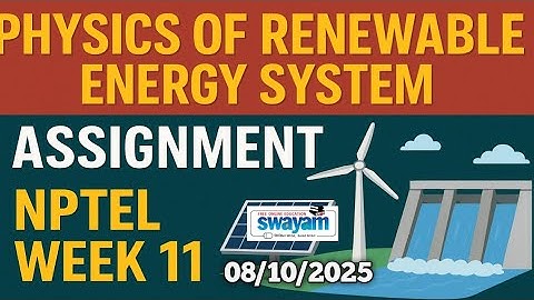 15/15 Physics Of Renewal Energy System Week 11 Quiz Assignment Solution l NPTEL 2025( july) SWAYAM 