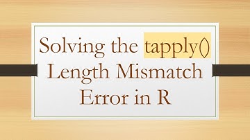Solving the tapply() Length Mismatch Error in R