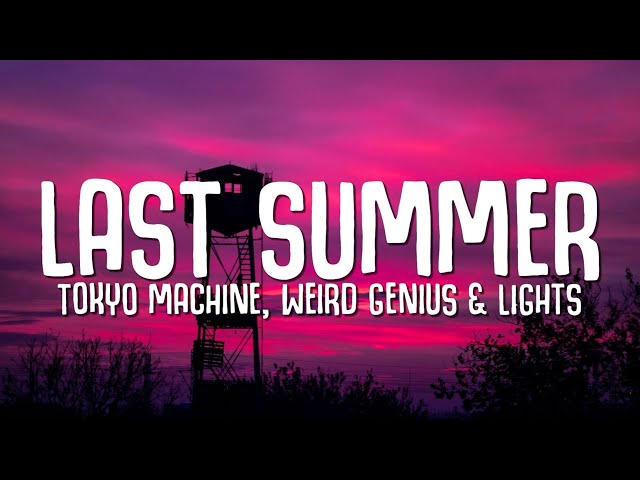 Tokyo Machine u0026 Weird Genius - Last Summer (Lyrics) ft. Lights class=