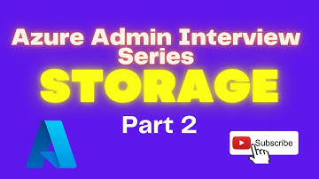 Azure Interview Questions |  Azure Interview Questions and Answers || Storage - Part 2