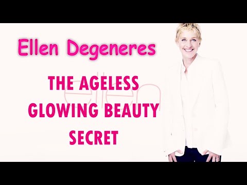 Ellen DeGeneres AGELESS BEAUTY SECRET
