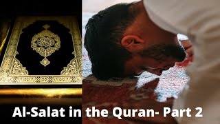 Al Salat in the Quran (Quran alone) - part 2