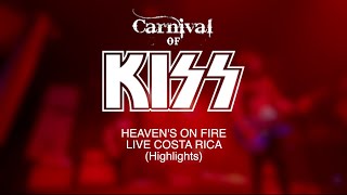 CARNIVAL OF KISS - HEAVEN&#39;S ON FIRE / Konfidential Show / LIVE Costa Rica (Highlights)