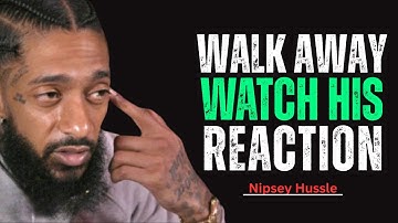 Why Men Respect Women Who Walk Away | Powerful Motivation || Nipsey Hussle