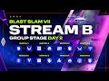 B BLAST SLAM VII Copenhagen Group Stage Day 2 Dota B BLAST SLAM VII Copenhagen Group Stage Day 2 Dota