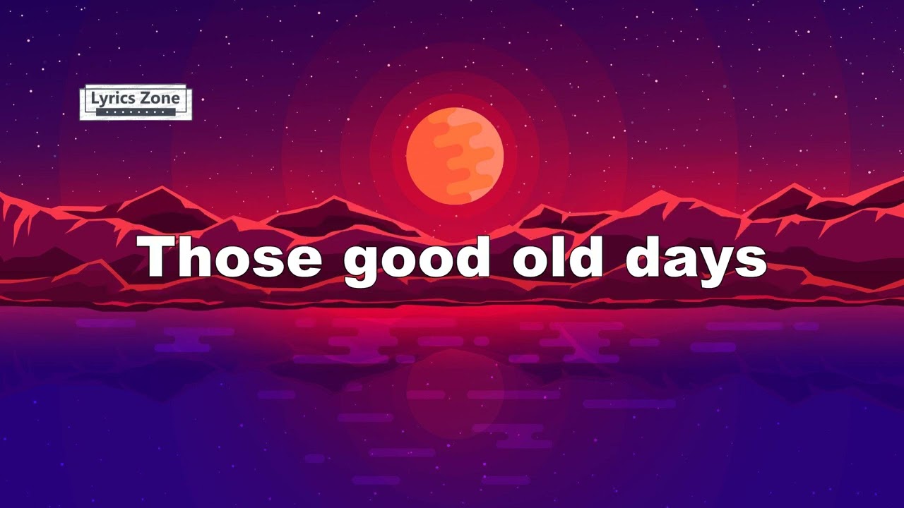 Macklemore – Good Old Days Lyrics