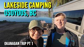 Okanagan Trip Part 1: Lakeside camping in Osoyoos without reservations!