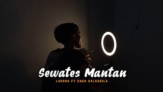 SEWATES MANTAN - LAVORA Ft Sasa Salsabila ( Viral Tiktok ) Cover By Amrii Aja