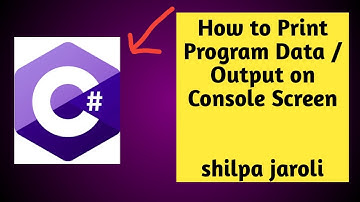 C#: How to Print Program Data / Output on Console Screen