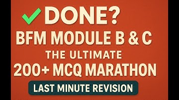 1 Video = BFM Module B & C DONE? ✅ The Ultimate 200+ MCQ Marathon  LAST MINUTE REVISION