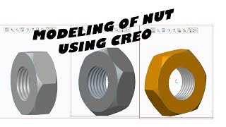 Modeling of Nut in Creo Parametric