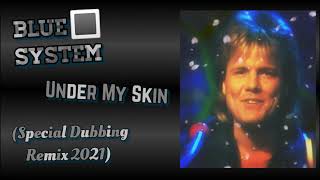 Blue System   Under My Skin Special Dubbing Remix 2021