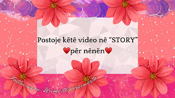 Postoje këtë video në “story” ♥️për nënën♥️