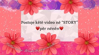 Postoje këtë video në “story” ♥️për nënën♥️