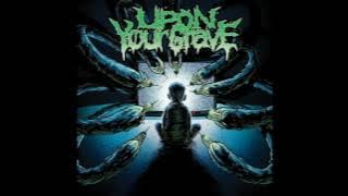 Upon Your Grave - Eponym (Full Album)