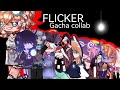 💡 Flicker 💡 | GACHA COLLABORATION ‼️| Late trend