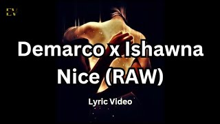 Demarco x Ishawna - Nice (RAW) [2017] (Lyric Video)