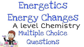 Energetics | Multiple Choice Question Walkthrough | A level Chemistry