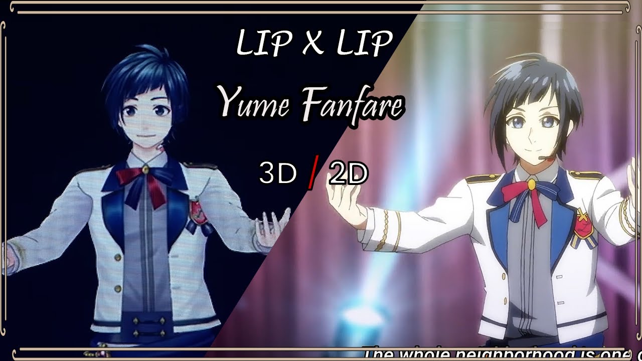 LIP X LIP Yume Fanfare Live Anime 3D/2D YouTube