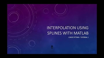 Interpolation using Splines with MATLAB - A Beginner Tutorial 1