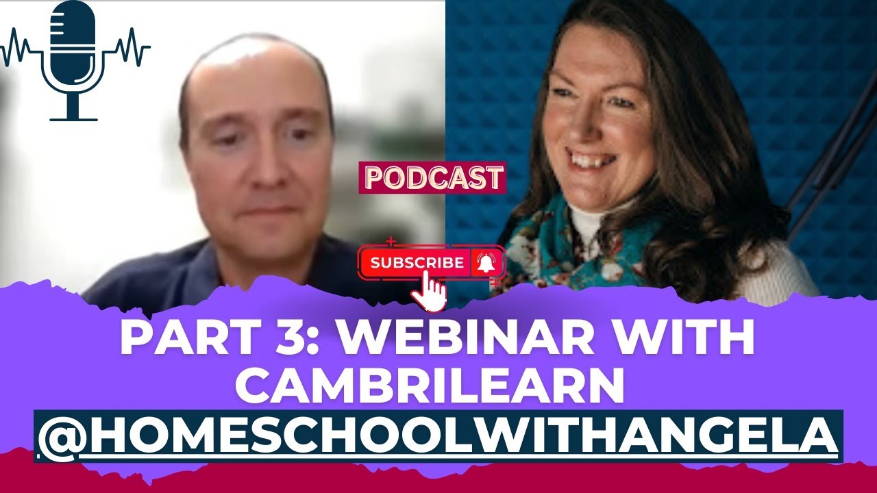 Part 3: Webinar with CambriLearn @HomeschoolwithAngela