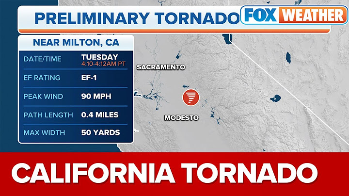 NWS: EF-1 Tornado Touched Down Near Milton, California Tuesday