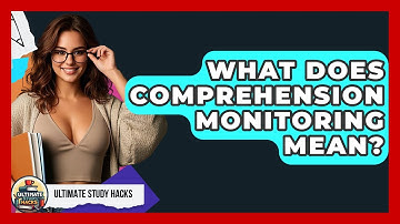 What Does Comprehension Monitoring Mean? - Ultimate Study Hacks