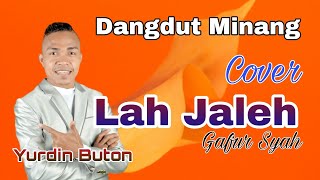 Lah Jaleh - Gafur Syah (Cover Yurdin Buton Dangdut Minang)