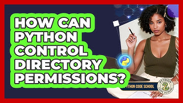 How Can Python Control Directory Permissions? - Python Code School
