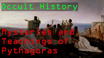 The Mysteries and Teachings of Pythagoras - Occult History