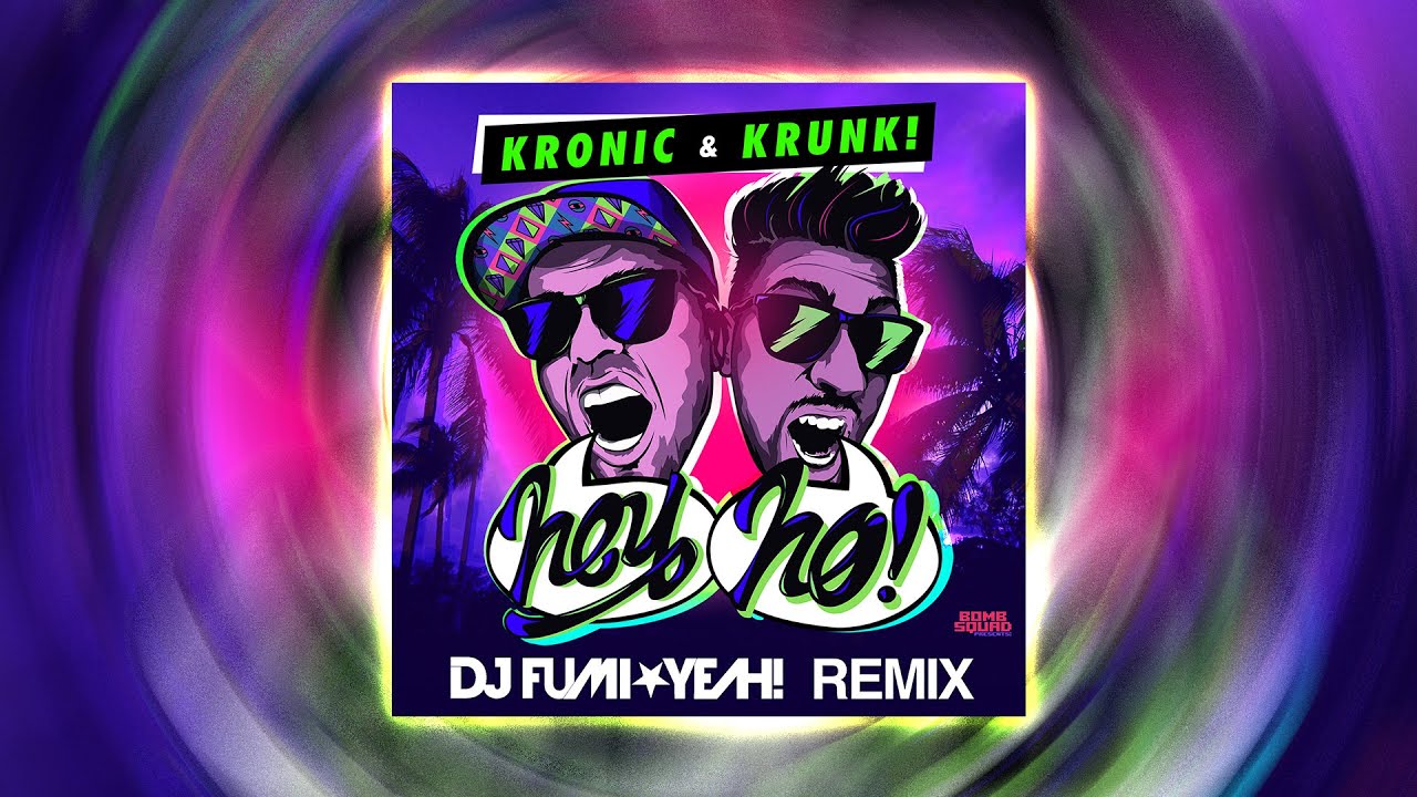 Kronic And Krunk Hey Ho Dj Fumi★yeah Remix Official Cover Art 