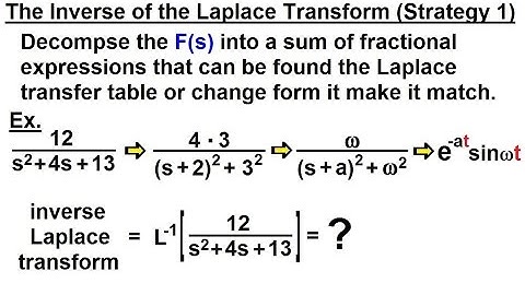 Electrical Engineering: Ch 16: Laplace Transform (13 of 58) The Inverse[Laplace Transf] Strategy 1