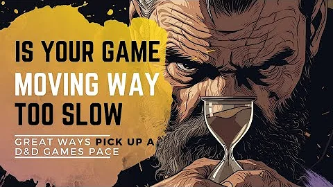 5 Ways to Speed Up Your D&D Game | New DM advice on game pace | How to move your D&D game along.