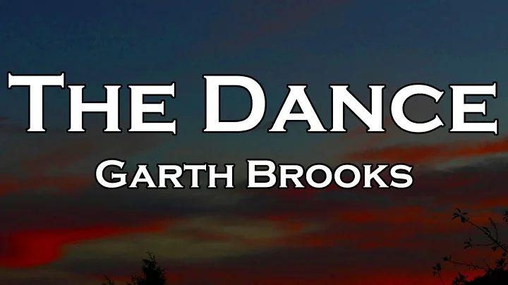 Garth Brooks - The Dance (Lyrics)