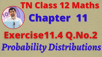 12th Maths Exercise 11.4 Q.No.2 Probability Distributions CHAPTER 11 –  TN New Syllabus