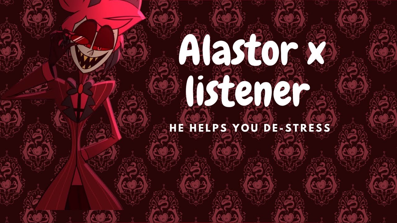 Alastor x listener :He helps you De-stress ! | Shoulder Massage + More