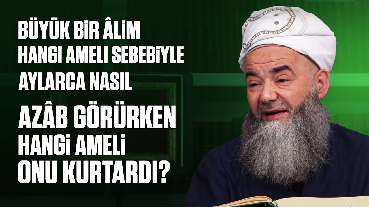 Büyük Bir Âlim Hangi Ameli Sebebiyle Aylarca Nasıl Azâb Görürken Hangi Ameli Onu Kurtardı?