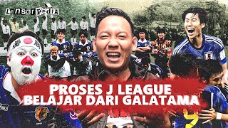 SEJARAH JEPANG PERNAH BELAJAR DARI GALATAMA UNTUK BENTUK JAPAN LEAGUE | LENSOR PEDIA