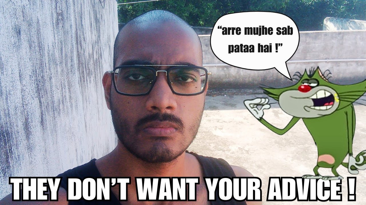 Nobody Wants Your Advice – Here's Why | OmmP