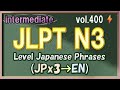 Vol.400: ⚡Intermediate Japanese Listening - JLPT N3 Level Phrases