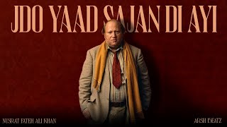 JDO YAAD SAJAN DI AAYI - NUSRAT FATEH ALI KHAN X ARSH BEATZ