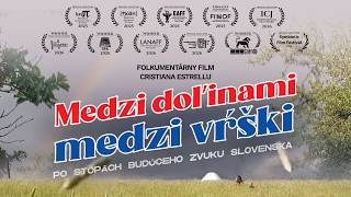 "Medzi doľinami, medzi vŕški" - English Trailer | Folkumental | Premiere 2025