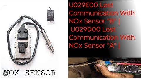 U029E00 Lost Communication With NOx Sensor "B" | U029D00 Lost Communication With NOx Sensor "A"